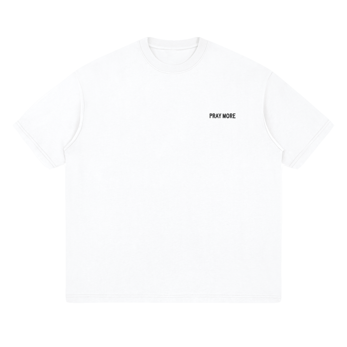Pray More Shirt in White, black PRAY MORE chest print, front flat lay